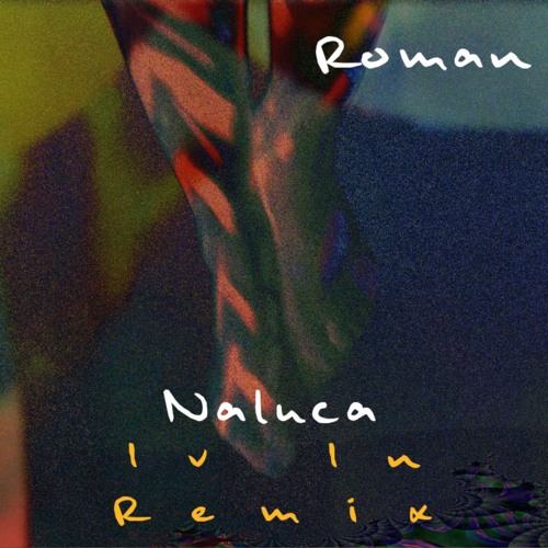 Roman - Naluca (Iv - In Remix)