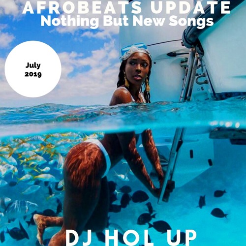 Afrobeats Update July Mix 2019 Feat Naira Marley Maleek Berry J Balvin Timaya Mr Eazi