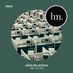 Joris Delacroix - Time To Lose