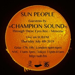 Champion Sound // Sun People - Jul 04 2019 - SUB FM