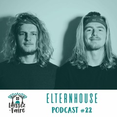 Laissez-Faire Podcast #22 - Elternhouse