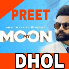 My Moon -  Dhol Mix // Amrit maan || new punjabi remix songs 2019// Preet creations