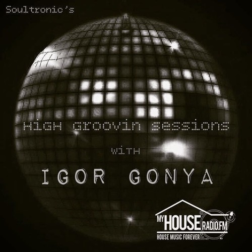 High Groovin Sessions with Igor Gonya