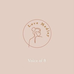 Love Medley - Voice of 8