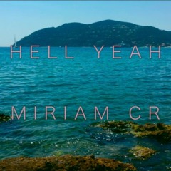 Miriam CR - Hell Yeah