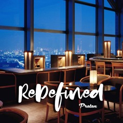 ReDefined Episode 31 - July 2019 (Proton Radio)