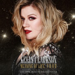 Kelly Clarkson — Meaning Of Life Tour (Live from American Airlines Center)