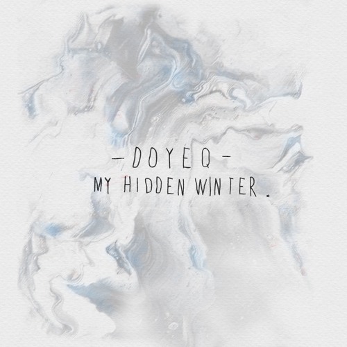 Doyeq - My Hidden Winter (Snippet)