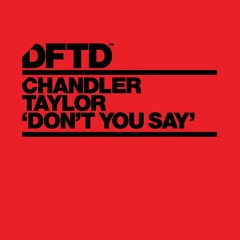 Chandler Taylor 'Don't You Say'