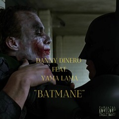 Batmane ft Yama Llama