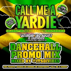 @ITSDJVIBES - CALL ME A YARDIE (SAT 3RD AUG) 100% DANCEHALL PROMO MIX