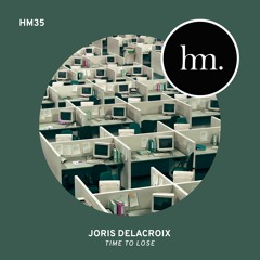Premiere: Joris Delacroix - Time to Lose [Hungry Music]