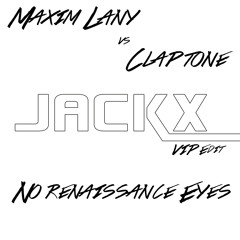 Maxim Lany vs Claptone - No Renaissance Eyes (Jackx VIP Edit)