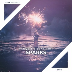 Ranqz X Silent Riot - Sparks