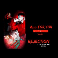 Rejection - ft TOG Ish x TrapKid Mar (official audio)