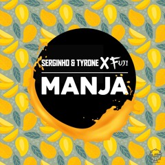 Serginho & Tyrone X Fuji - Manja