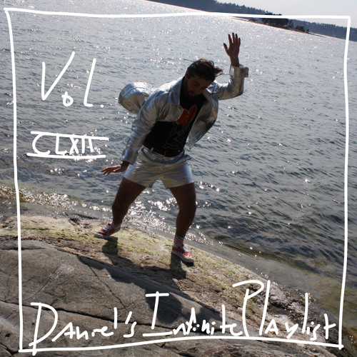 Daniel's Infinite Playlist Vol. CLXII
