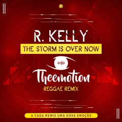 R. Kelly - The Storm Is Over Now (Theemotion Reggae Remix)