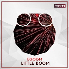 Egoism - Little Boom (Original Mix)