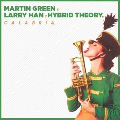 Martin Green x Larry Han x Hybrid Theory - Calabria