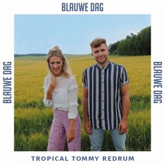 Blauwe Dag (Tropical Tommy Redrum V2)