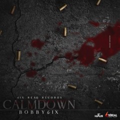 Bobby 6ix - Calm Down [Alien Riddim]