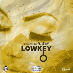 Lowkey (feat. Say)