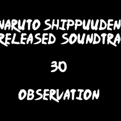 Naruto Shippuuden Unreleased Soundtrack - Observation