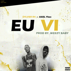 $YLVER R4 - Eu Vi(collab.Axel YKZ$)[Prod:Weezy Baby]