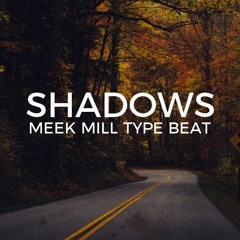 [FREE] Meek Mill Nipsey Hussle type beat "Shadows"