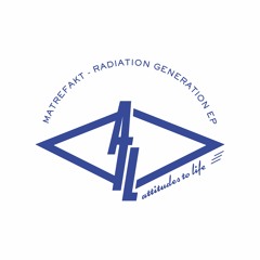 ATL 001 - Matrefakt - Radiation Generation EP (PREVIEW)