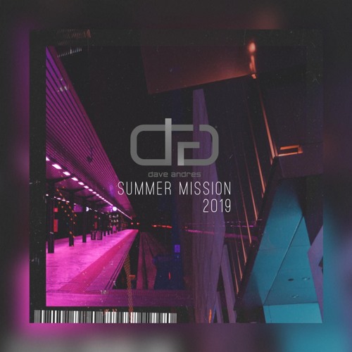 Dave Andres - Summer Mission, Fest Edition / July 2019