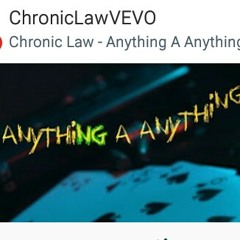 Chronic law- anything a anything (official audio)