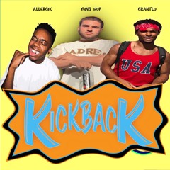 Kickback Ft. Allergik & GrantLo (Prod. By Callan)