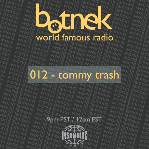 Stream World Famous Radio 012 Feat. Tommy Trash by botnek | Listen online  for free on SoundCloud
