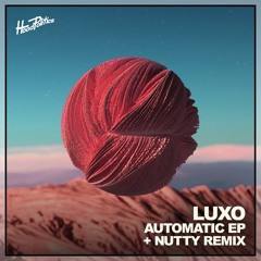 Luxo - Automatic (Nutty Remix)