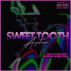 Sweet Tooth (feat. Ko$mik Kyda) (prod. Abel Beats)