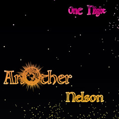 Another Nelson - One Night