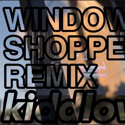 Stream Window Shopper Kidd Love 75bpm by Kidd Love