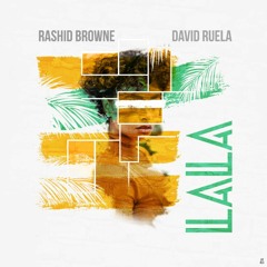RashidBrowne X David Ruela - Lala (Full version in description)