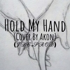 HOLD MY HAND(Cover by Akon) ft.Tony,Johnny,Zeiah,Jenleen,Yolo (𝓙𝓓𝓒.𝓟𝓡𝓞𝓓)