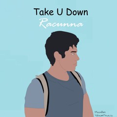 Raccunna- Take U Down (Radio Edit)