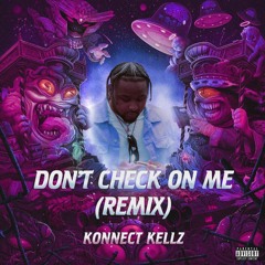 DONT CHECK ON ME REMIX
