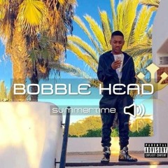 Bobble Head - Summer Time (Prod By SHAK™)