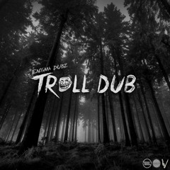 ENiGMA Dubz - Troll Dub (Out Now)