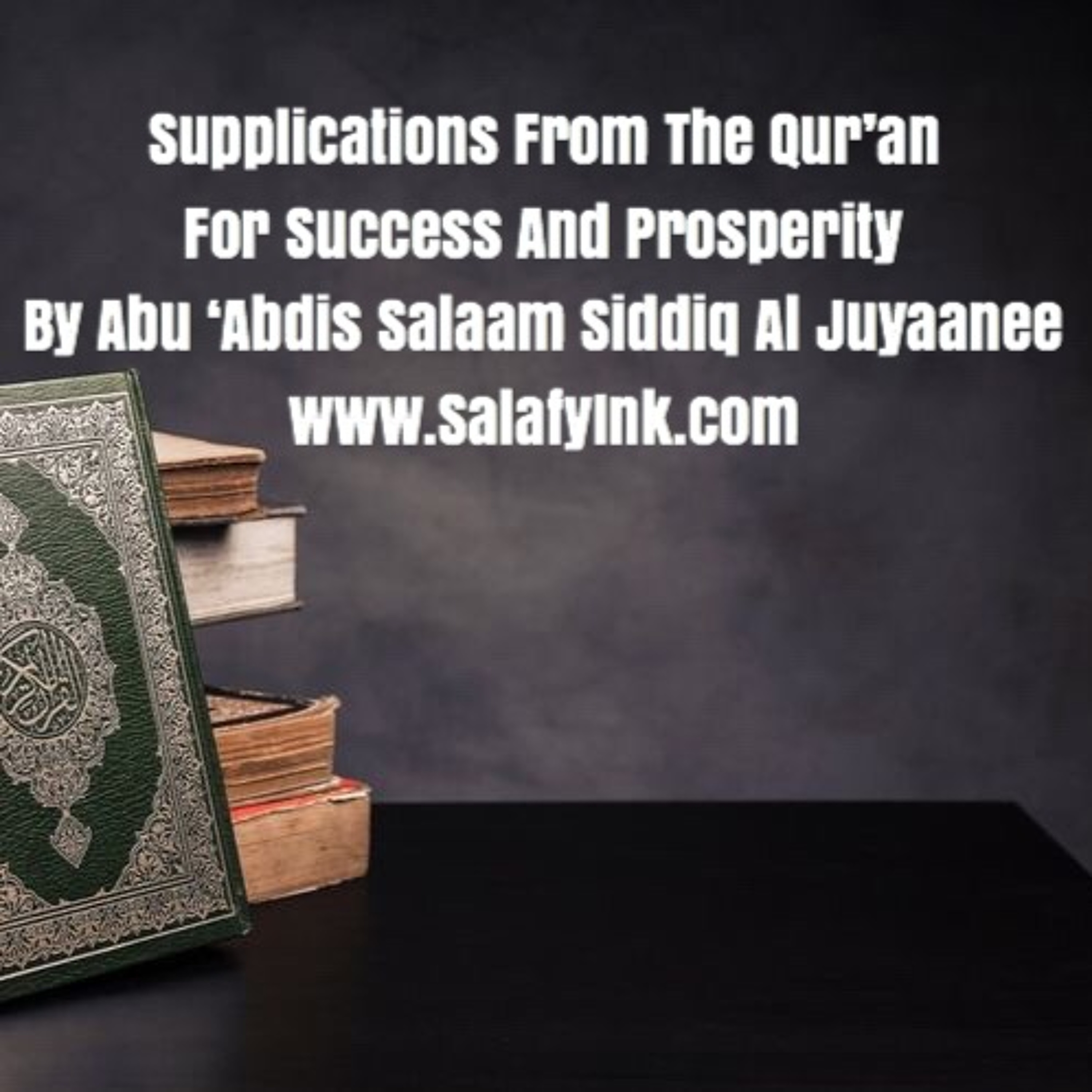Supplications From The Qur’an For Success And Prosperity By Abu ‘Abdis Salaam Siddiq Al Juyaanee episode artwork