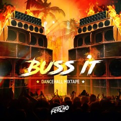 Buss It (Dancehall Mixtape 19)