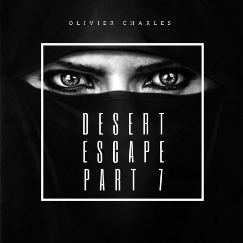 DesErT EsCApE Part 7 By Olivier Charles