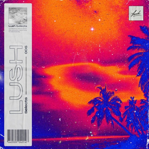 Stream Lush Selects | Listen to LUSH 006 playlist online for free on ...