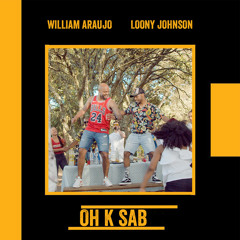 William Araujo & Loony Johnson - Oh K Sab (Afro Beat) 2019